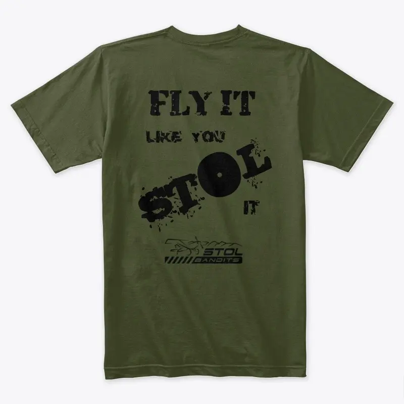 FLY IT STOL IT Prem TEE 